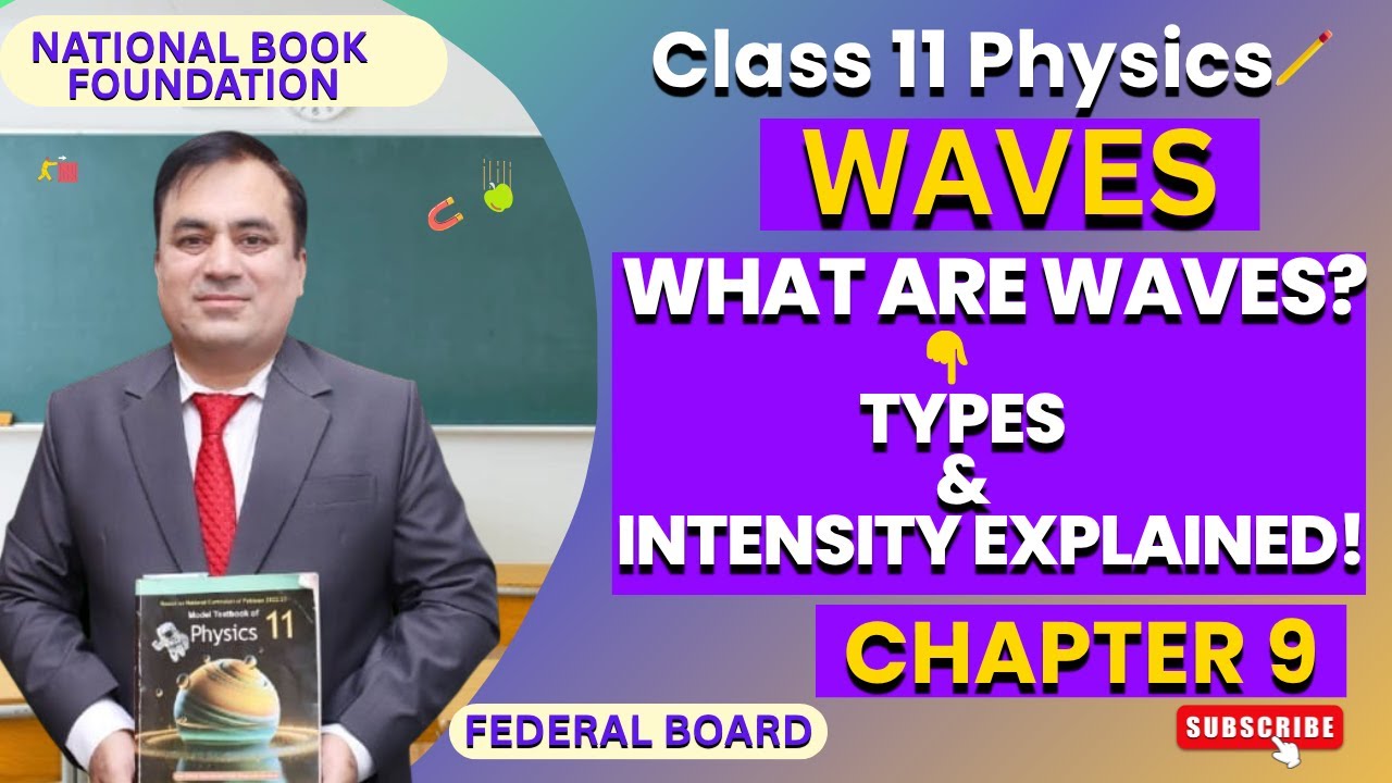 Exploring Waves, Their Types & Intensity |Physics 11| Chapter 9: Waves |Lecture 1| NBF