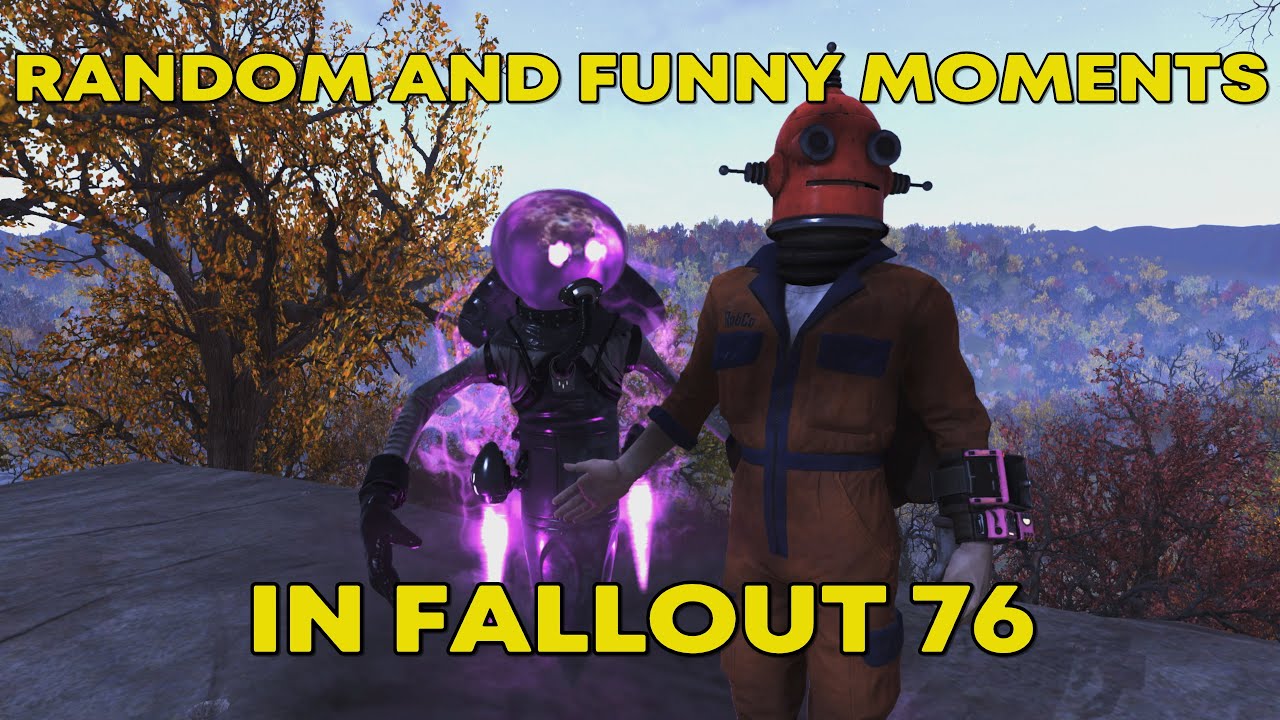 Random And Funny Moments In Fallout 76