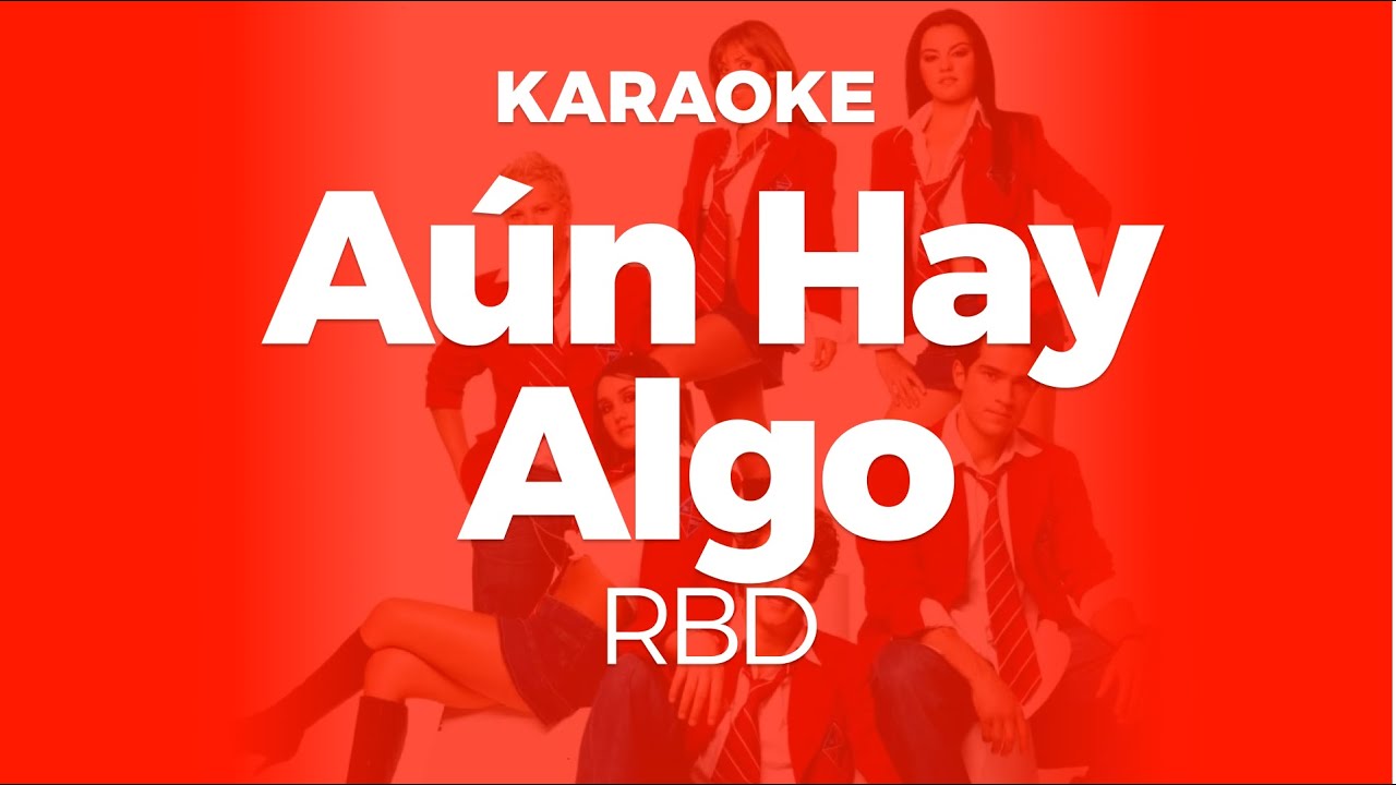 Karaoke Aún Hay Algo - RBD | Original Key (Cover)
