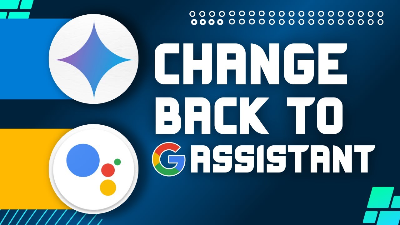 How to Change Gemini Back to Google Assistant (Easy Method)