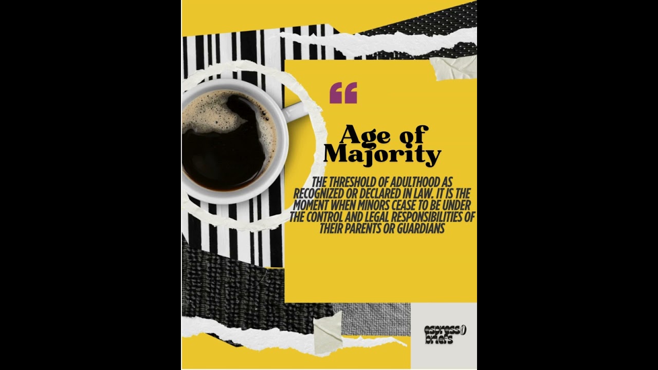 LNC Term: Age of Majority &ndash; what it means and why it matters