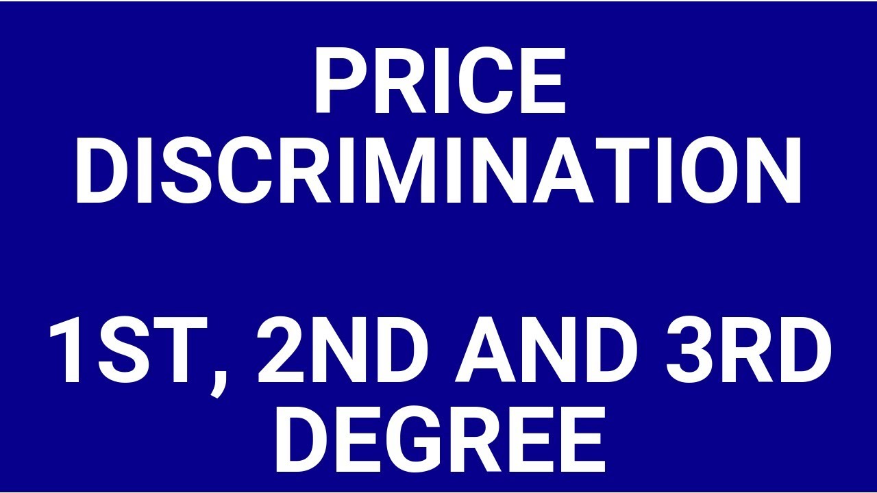 First, second and third degree price discrimination