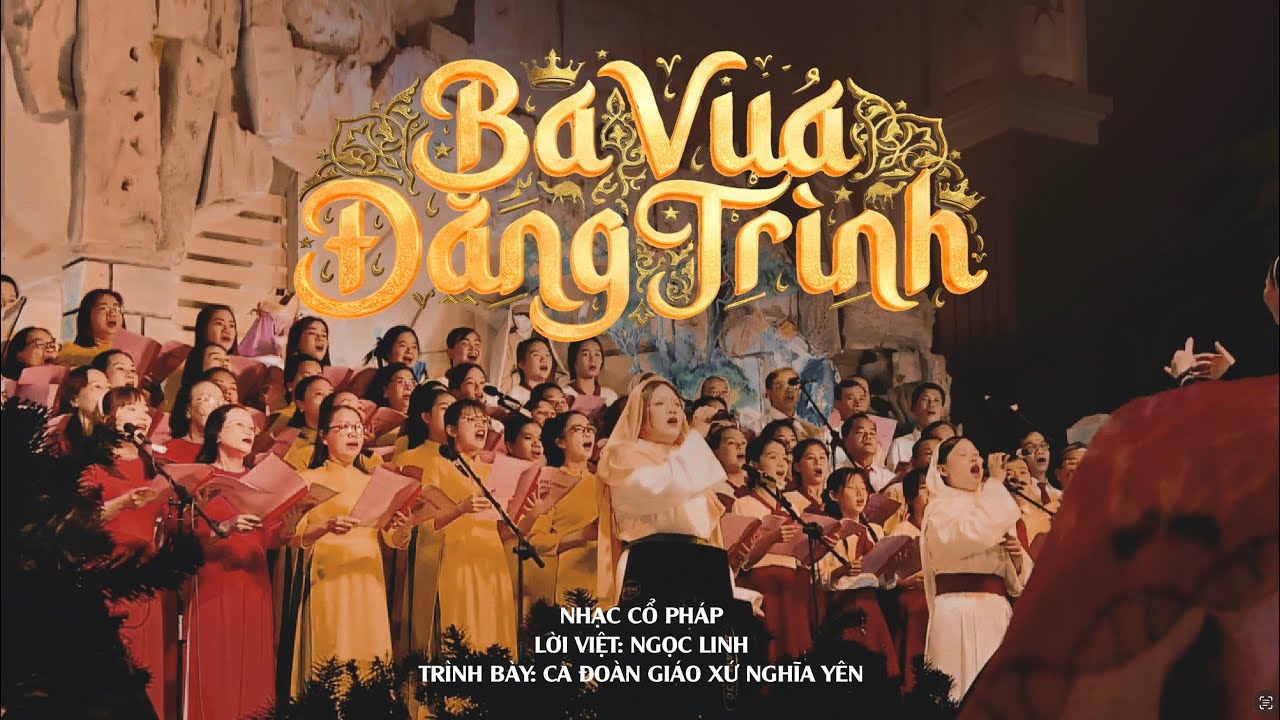 Ba Vua Đăng Trình - Ca đoàn Giáo xứ Nghĩa Yên trình diễn