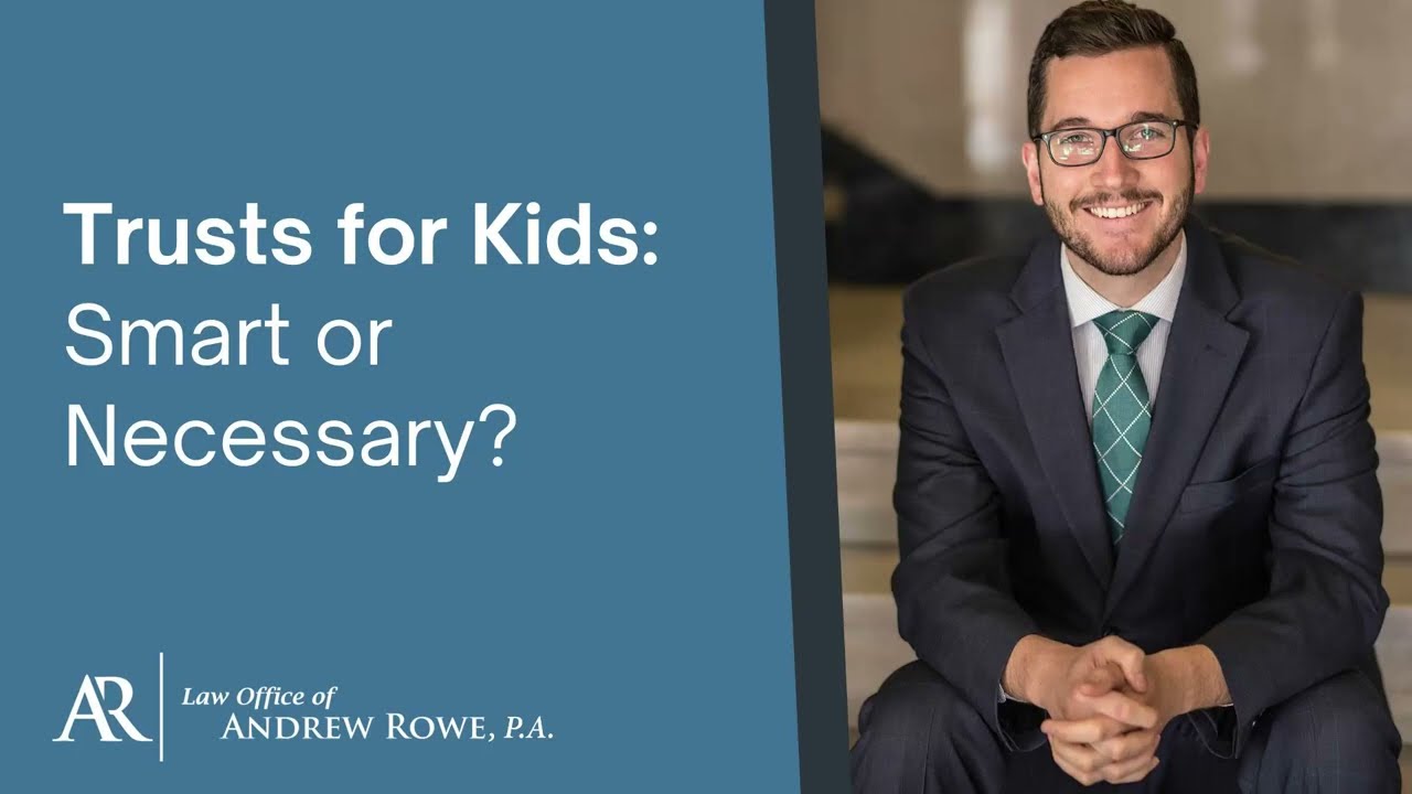 Trusts for Kids: Smart or Necessary?