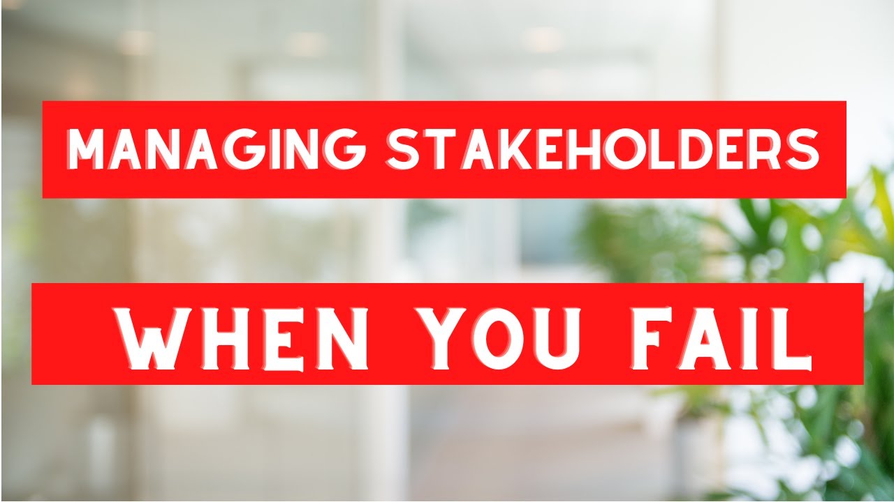 Managing stakeholders when things go wrong