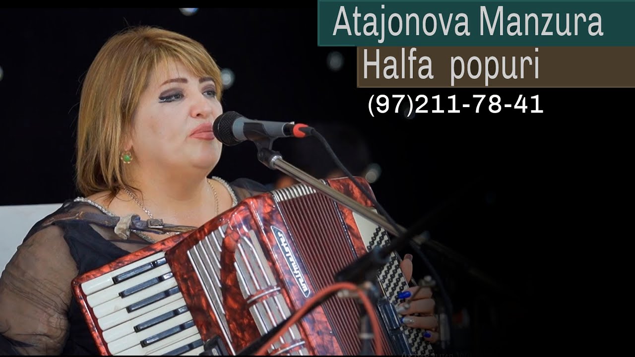 Atajonova Manzura Halfa  popuri  (97) 211-78-41