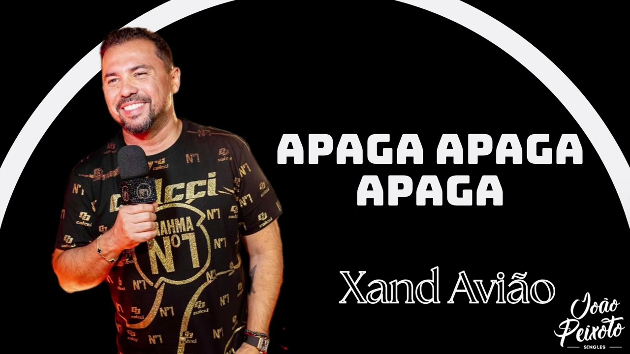 Xand Avião - Apaga Apaga Apaga | Repertório Novo