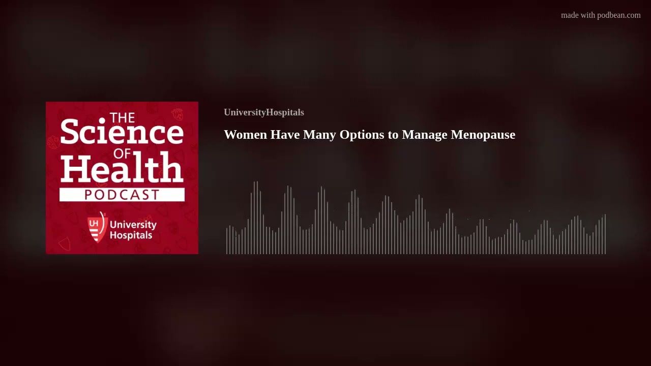 Menopause: Women Have Many Options to Manage Menopause