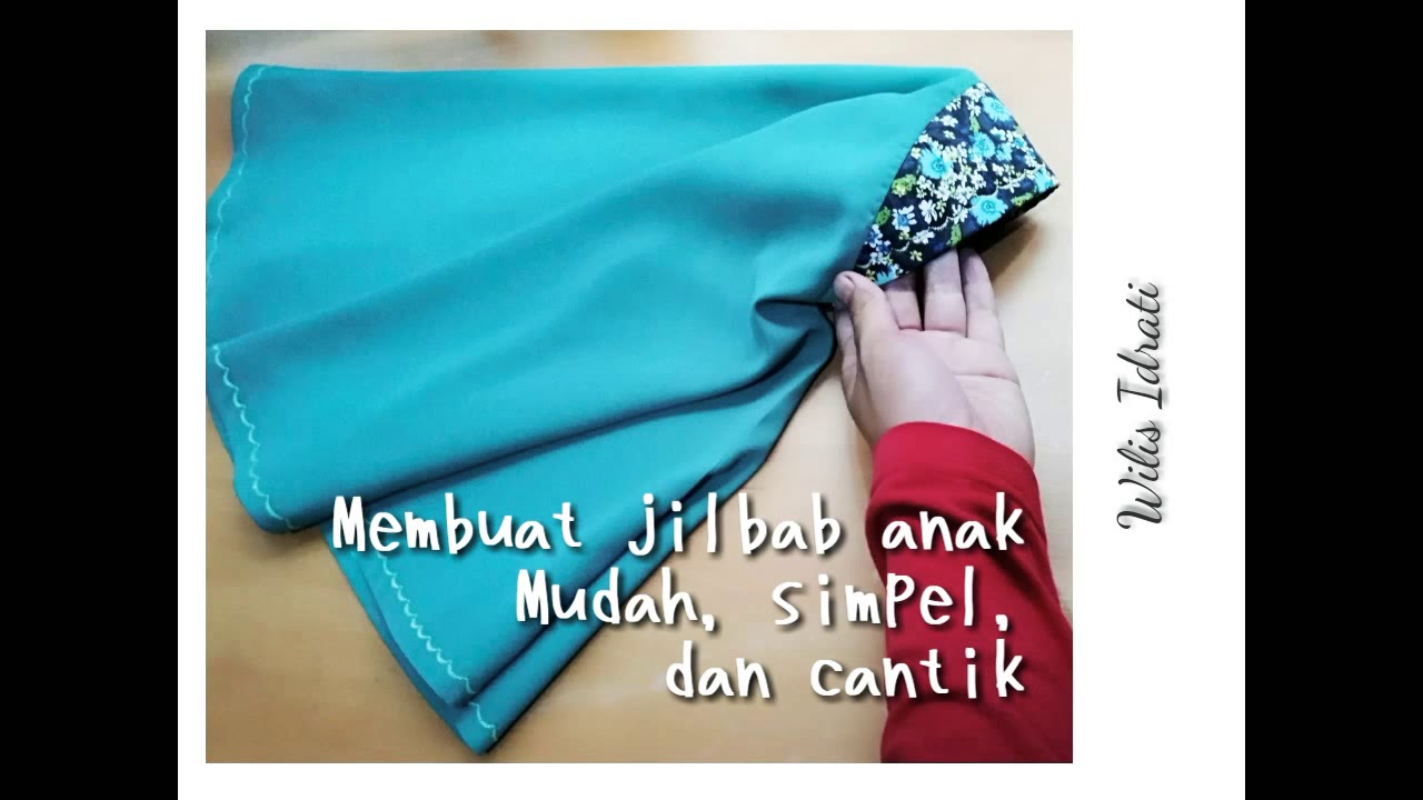 MEMBUAT JILBAB ANAK MUDAH, SIMPEL, DAN CANTIK