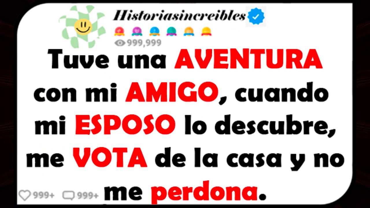 Tuve una AVENTURA con mi AMIGO, cuando mi ESPOSO lo descubre, me VOTA de la casa y no me perdona.