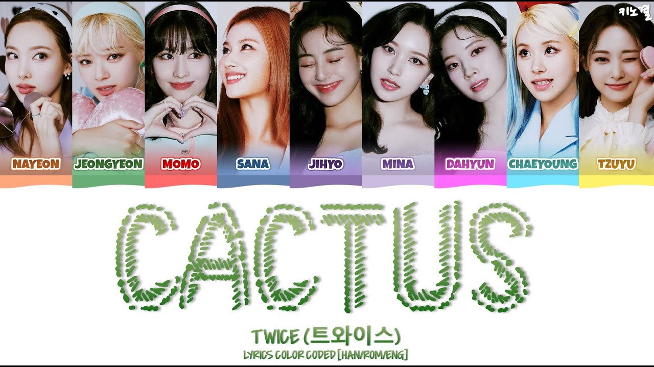 TWICE (트와이스) - CACTUS (선인장)' LYRICS COLOR CODED [HAN/ROM/ENG]