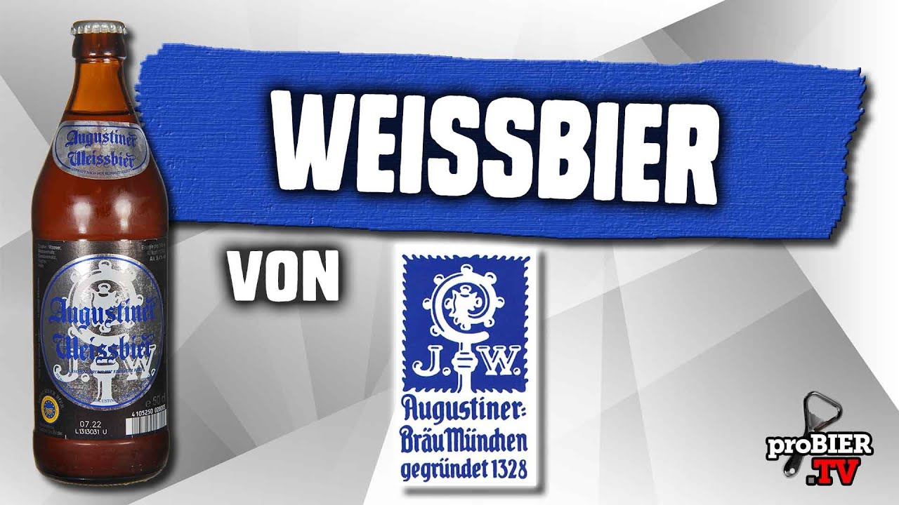Wei&szlig;bier von Augustiner M&uuml;nchen | Craft Bier Verkostung #2219