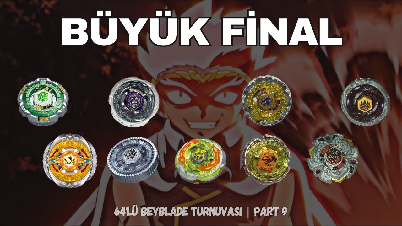 BÜYÜK FİNAL | 64'lü BEYBLADE TURNUVASI | PART 9