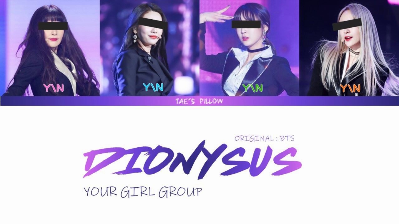 DIONYSUS - YOUR GIRL GROUP (4 MEMBER VER.)[HAN/ROM/ENG]{COLOR CODED LYRICS}