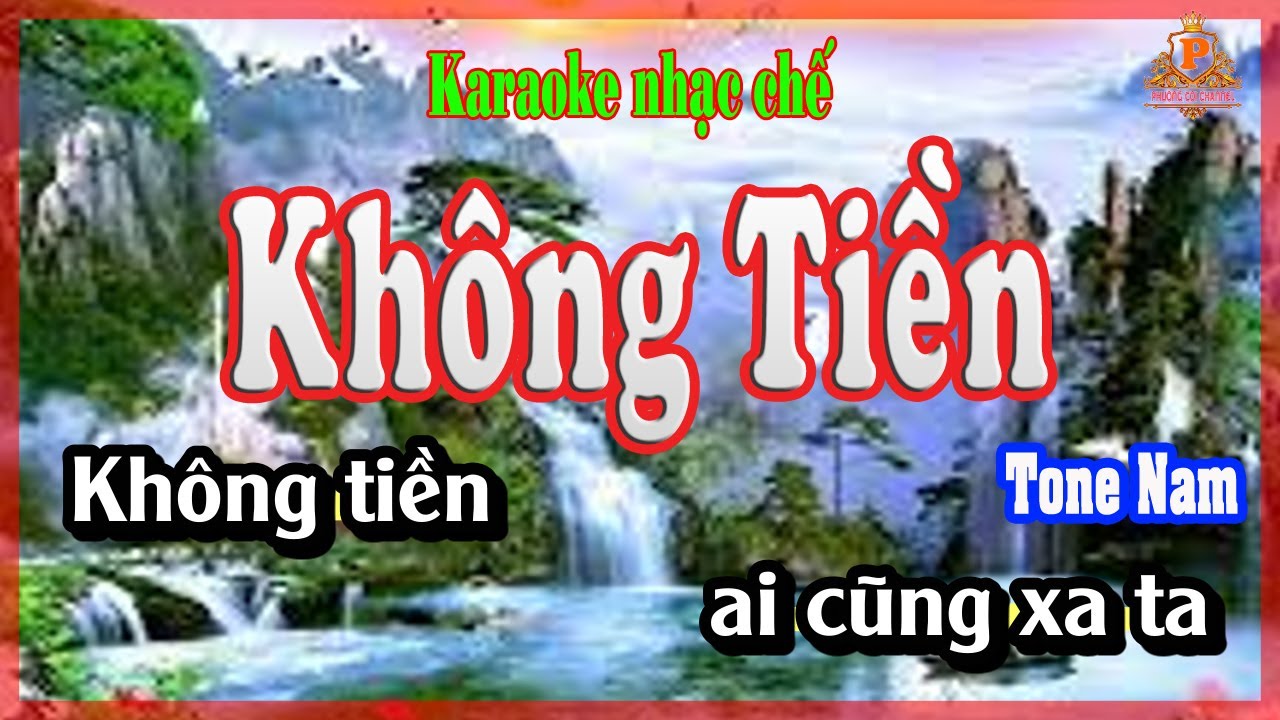 Karaoke Không Tiền thì Người yêu cũng bỏ - Nhạc chế - Tone Nam