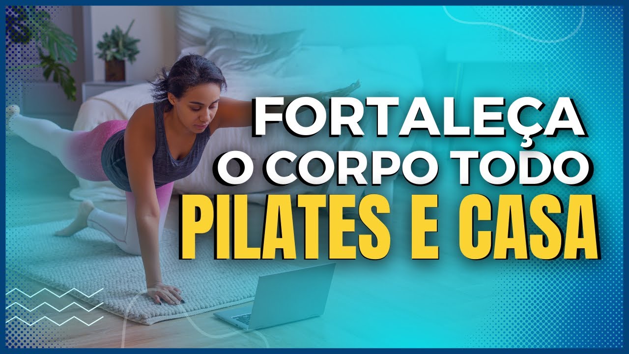 ✅FORTALEÇA TODO O CORPO COM PILATES EM CASA