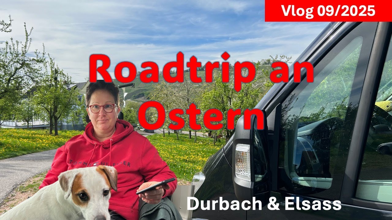 Ostern 2025 - Ein Roadtrip -  Heilbronn - Durbach - Elsass