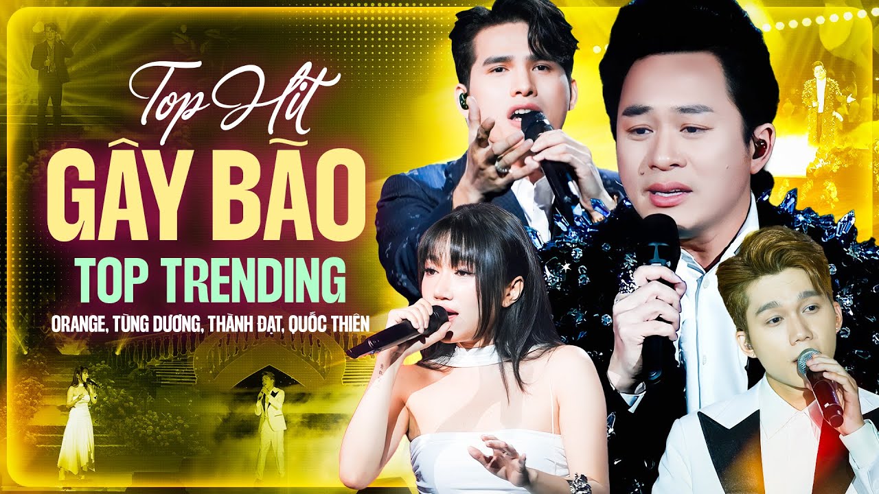 NỔI DA GÀ Với 12 Top Hits GÂY BÃO TOP TRENDING YOUTUBE | Tùng Dương, Quốc Thiên, Thành Đạt, Orange