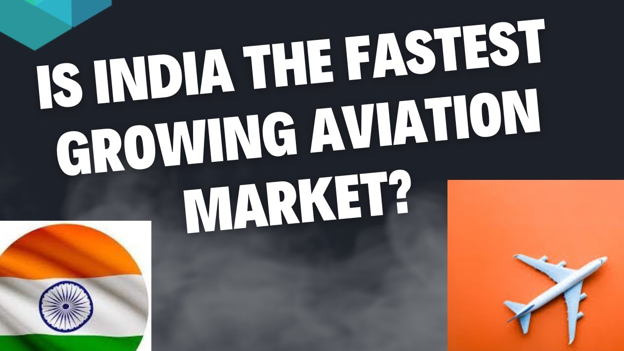 Is India the fastest growing aviation market in the world