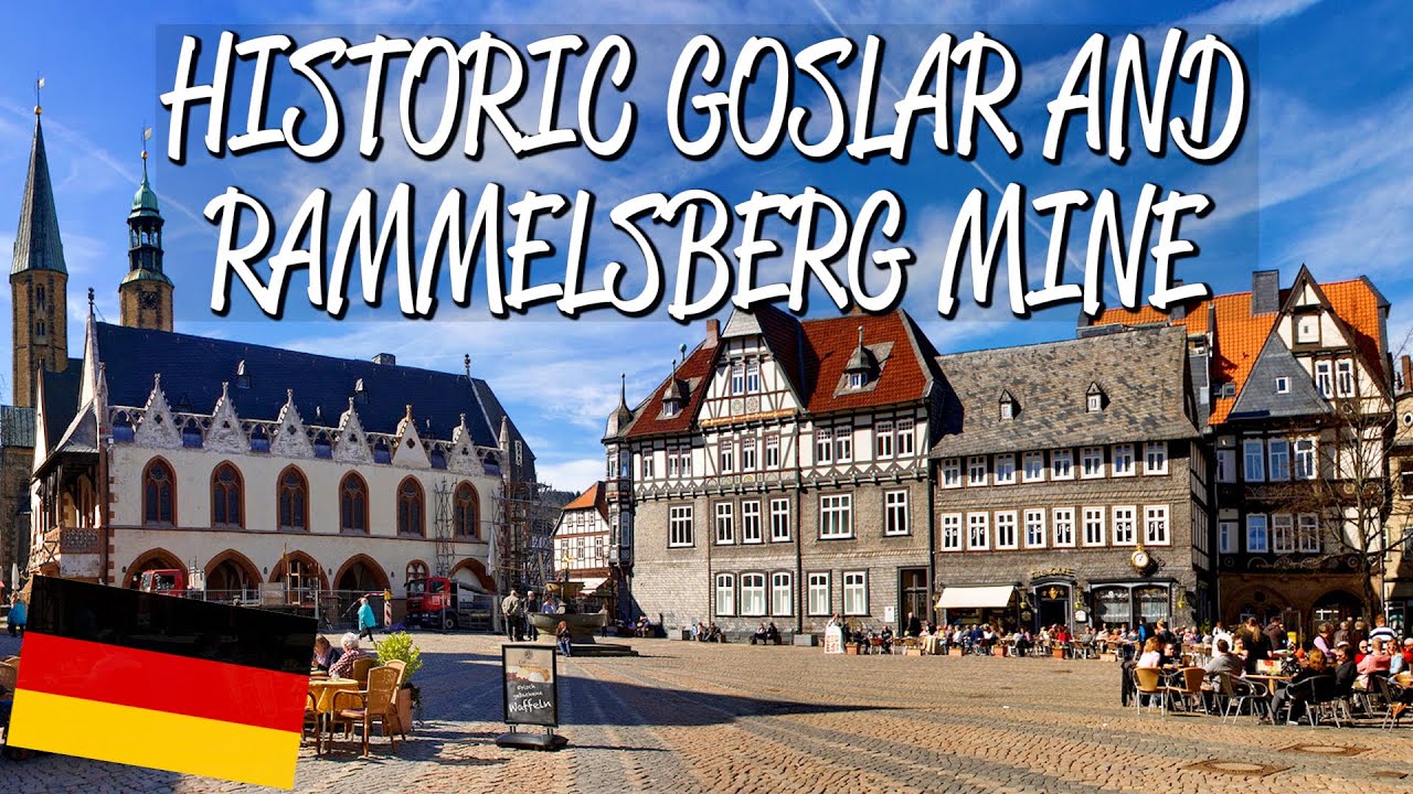 Historic Town of Goslar & Rammelsberg Mine - UNESCO World Heritage Site