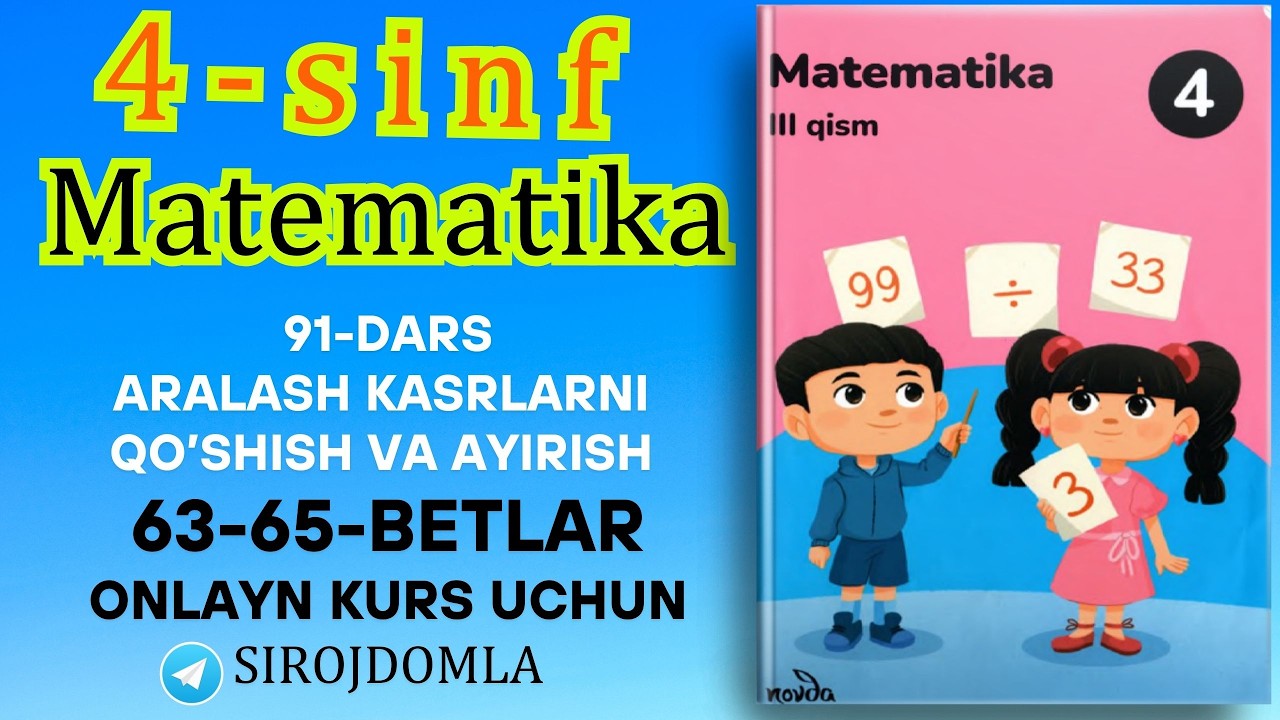 4-sinf 91-dars: aralash kasrlarni qo'shish va ayirish &mdash; oson va xatosiz