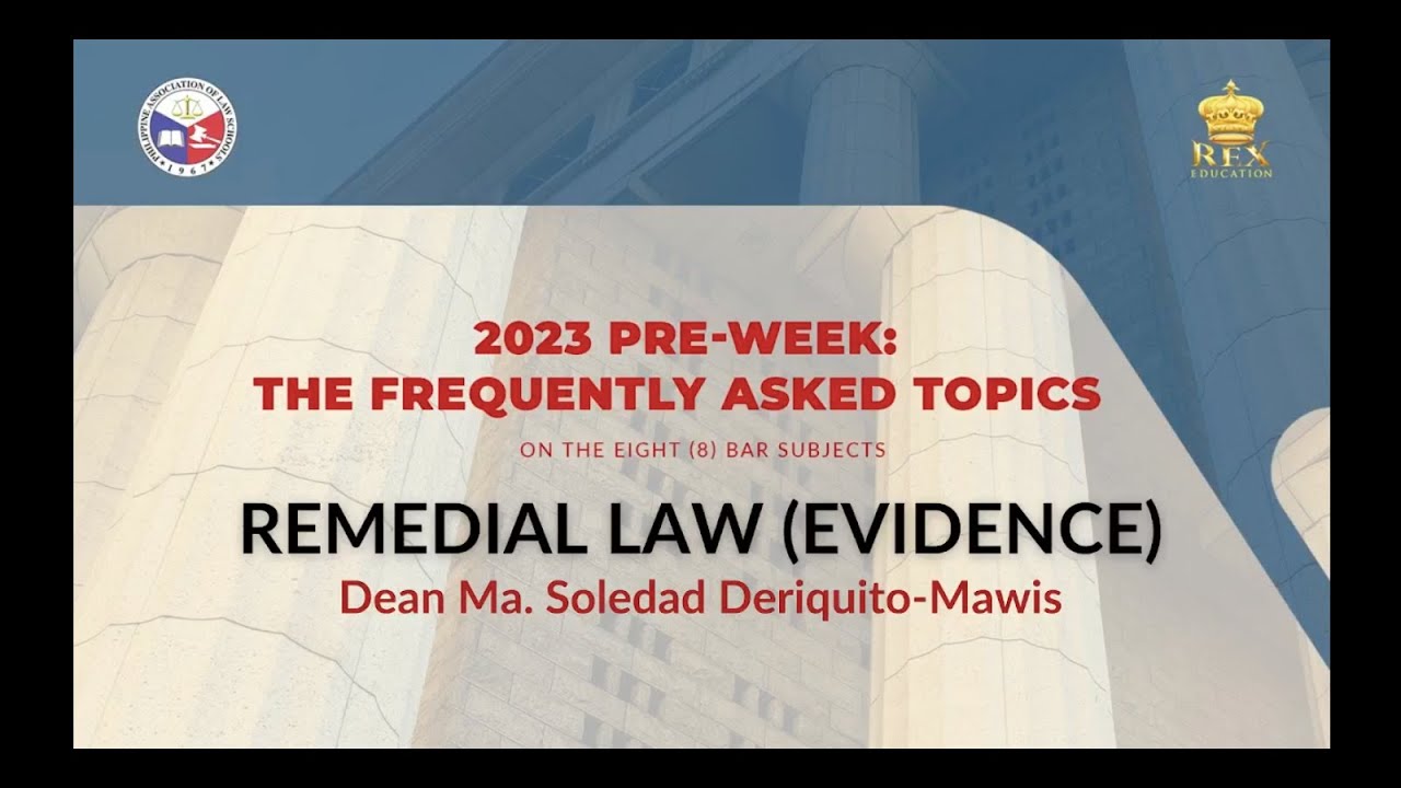2023 Pre Week  The FAQs | REMEDIAL LAW Evidence
