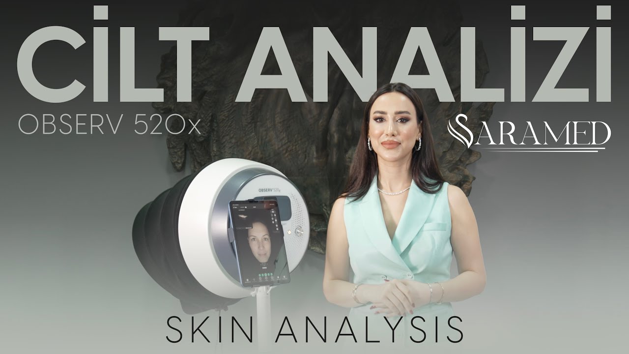 Cilt Analizi | Skin Analysis - Observ 520x - Saramed Clinic