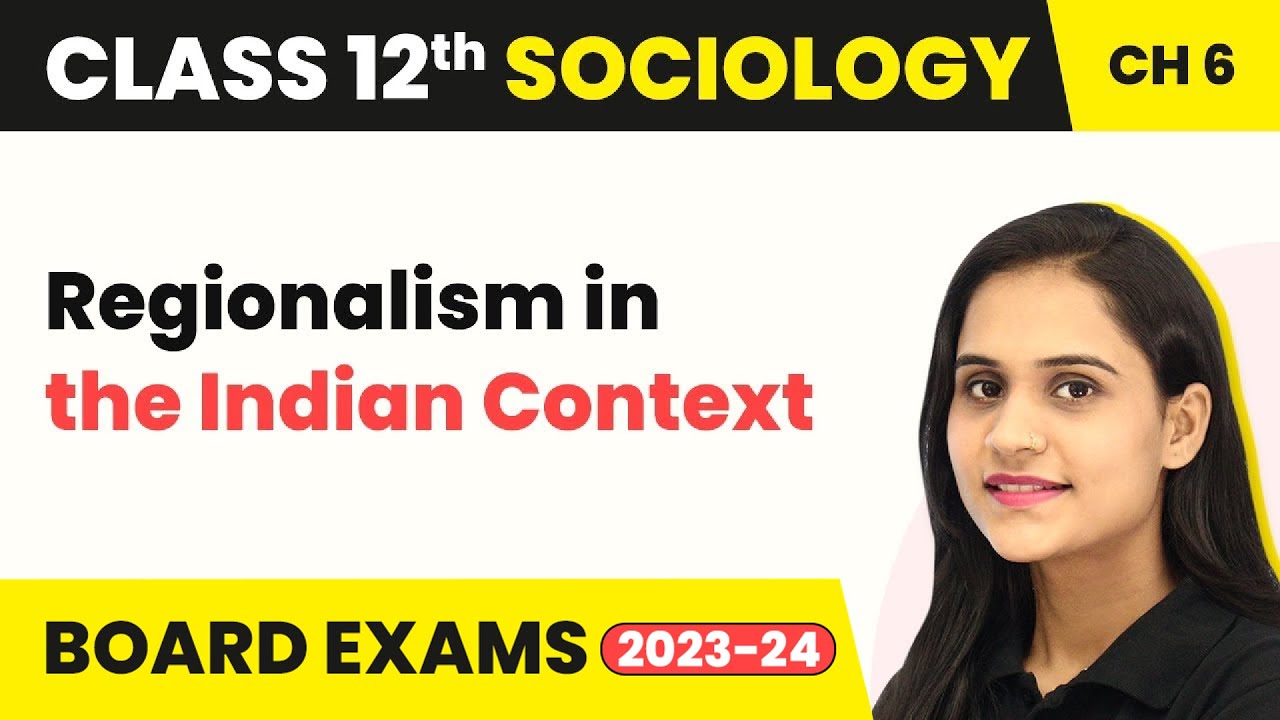 Class 12 Sociology Chapter 6 | Regionalism in the Indian Context 2025-26