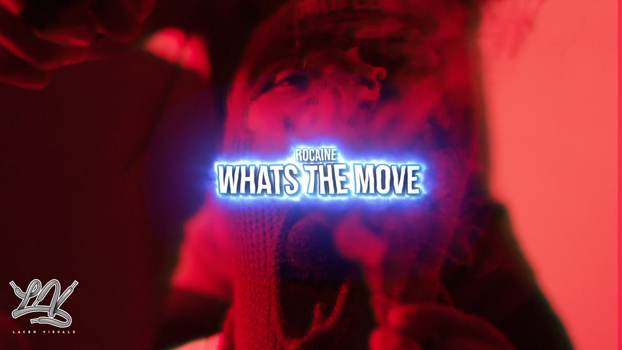 Whats The Move- Rocaine (Official Music Video) Shot by: @LacedVis
