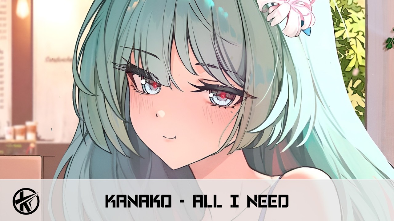 Nightcore - All I Need [Kanako]