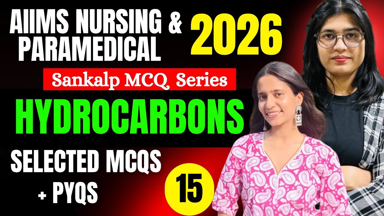 Chemistry HYDROCARBONS  MCQs For NEET / AIIMS NURSING & PARAMEDICAL ENTRANCE EXAM 2026