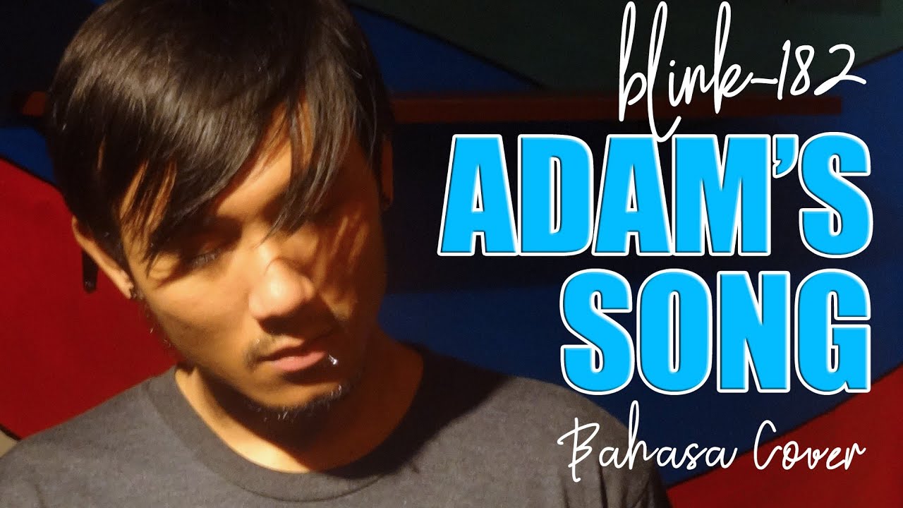 blink-182 - Adam's Song Cover [bahasa INDONESIA version]