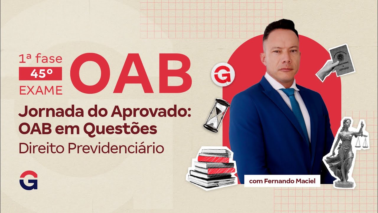 1&ordf; fase do 45&ordm; Exame OAB | Jornada do Aprovado: OAB em Quest&otilde;es de Direito Previdenci&aacute;rio
