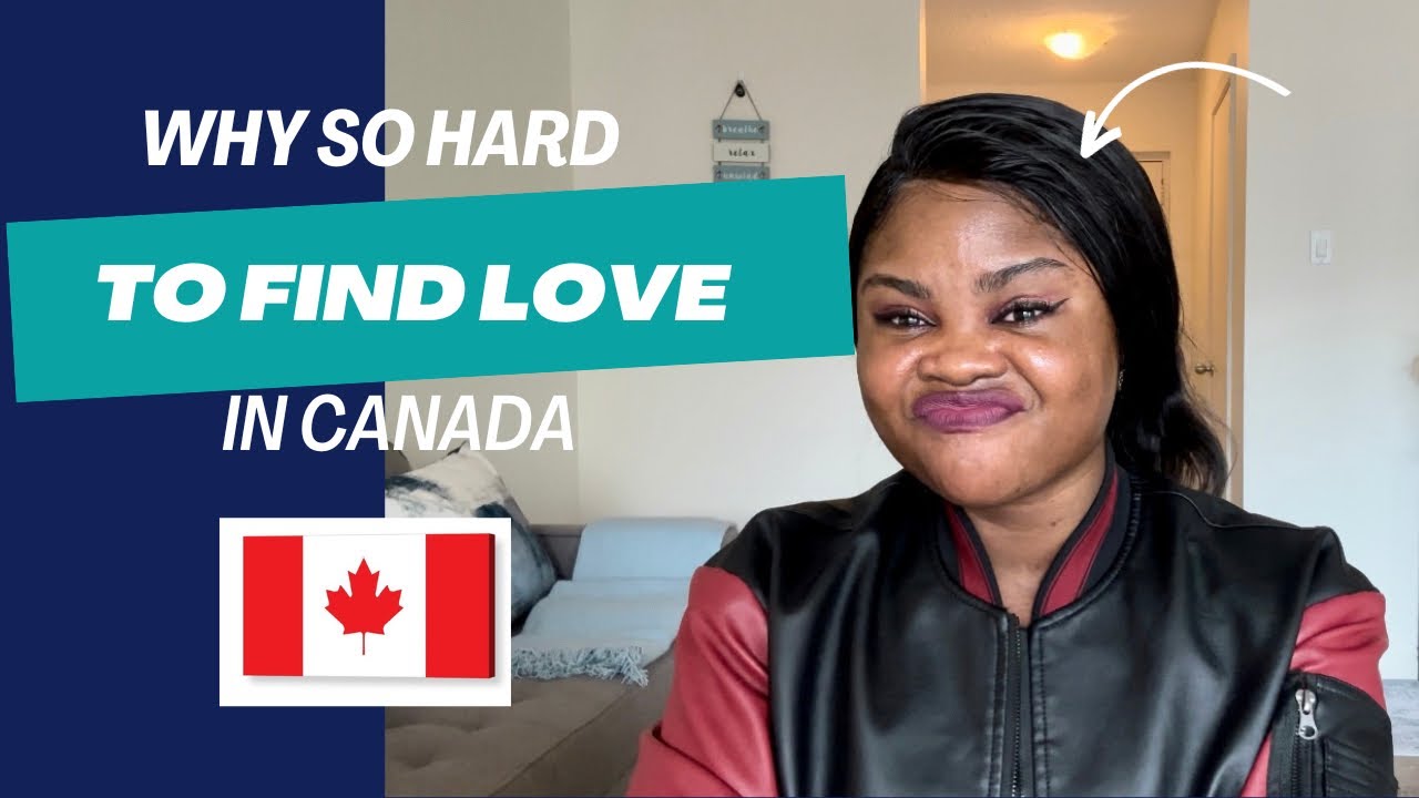 Do not move to Canada as a single person | Dating in Canada #movetocanada #datingincanada