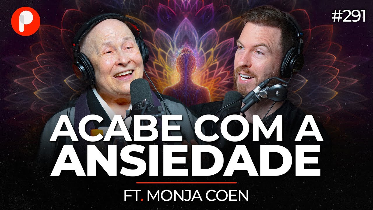 COMO VIVER O PRESENTE EM TEMPOS DE ANSIEDADE (MONJA COEN) | PrimoCast 291