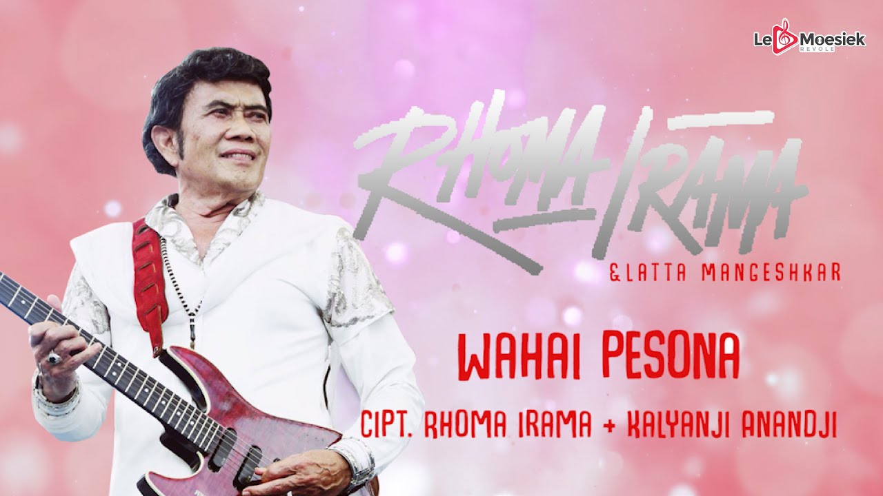 Rhoma Irama Ft. Latta Mangeshkar  -  Wahai Pesona (Official Lyric Video)