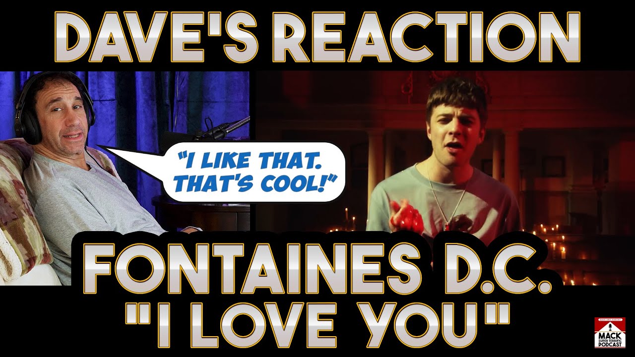 Dave's Reaction Fontaines D.C. —  I Love You