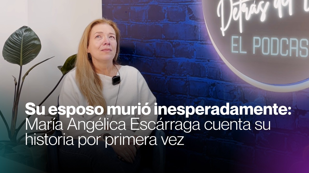 Mi esposo murió en mis brazos: María Angélica Escárraga cuenta su historia por primera vez | Ep. 46