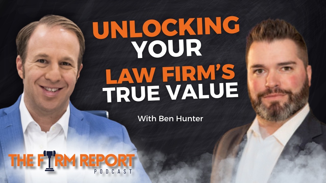 Unlock Your Firm's True Value | Featuring Ben Hunter