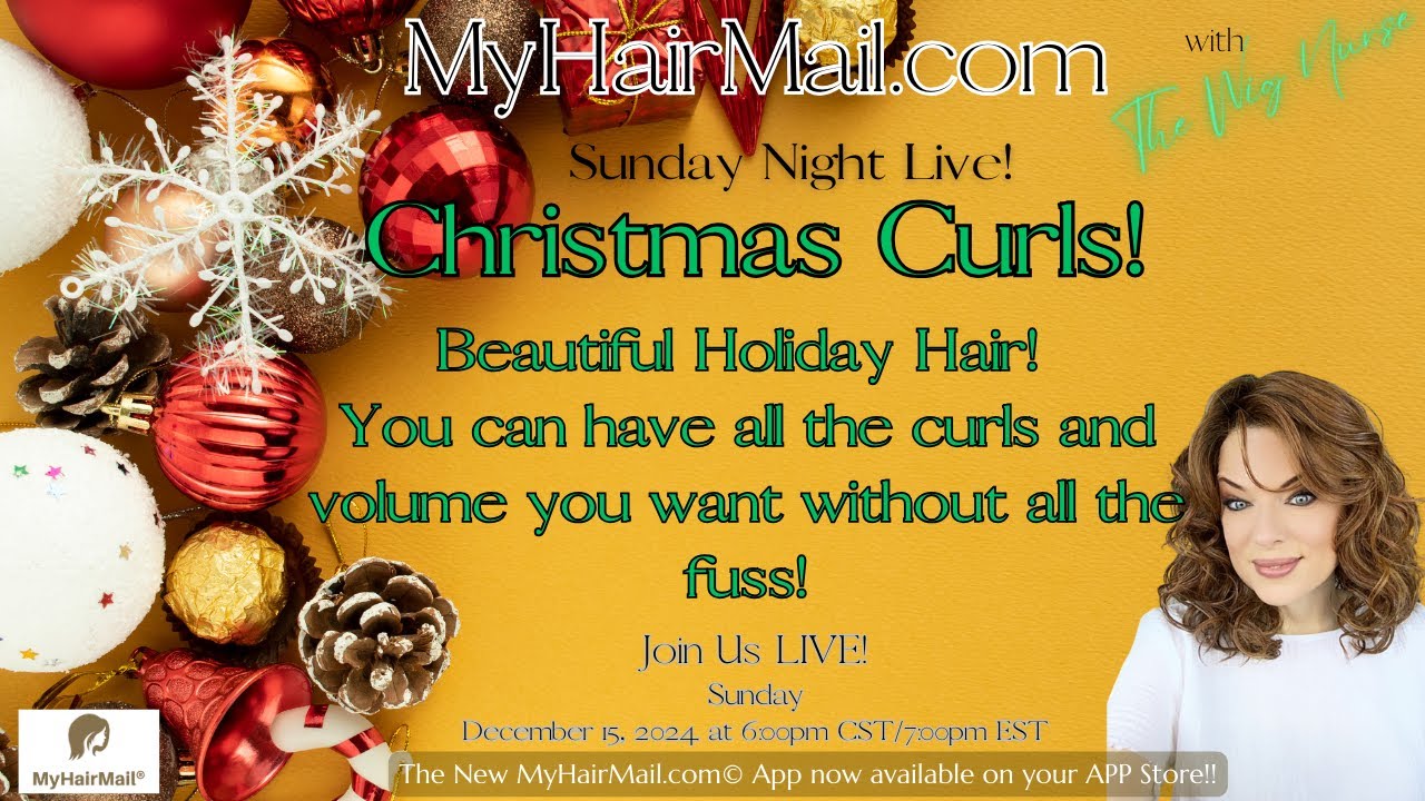 The Wig Nurse is live! MyHairMail.com Sunday Night Live! Christmas Curls!!!!
