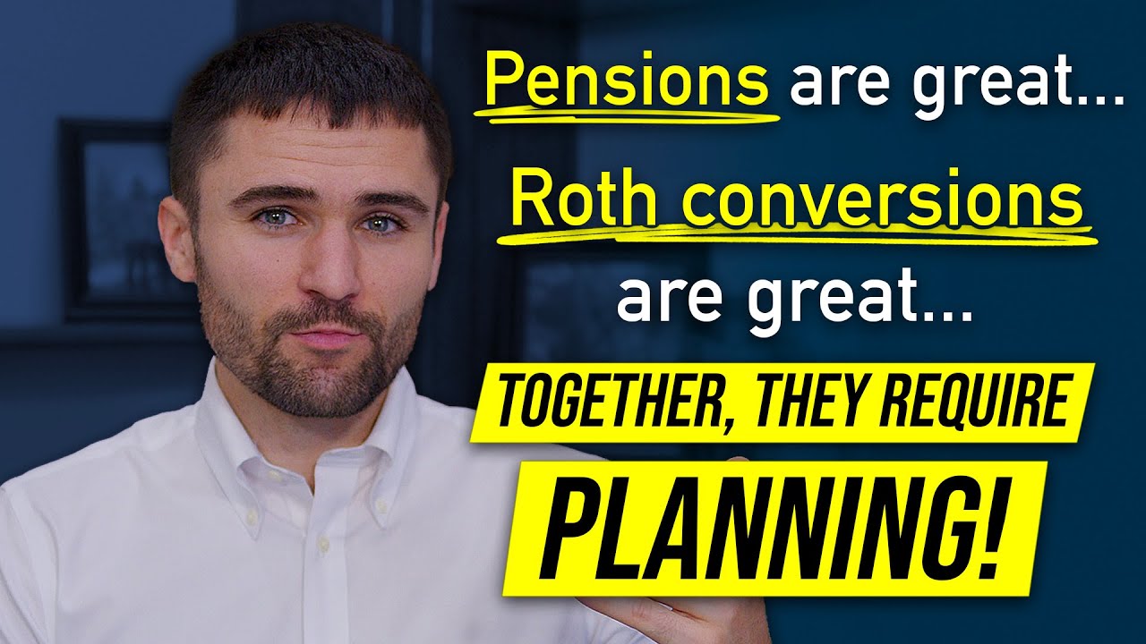 Pensions & Roth Conversions: What To Plan For In Retirement