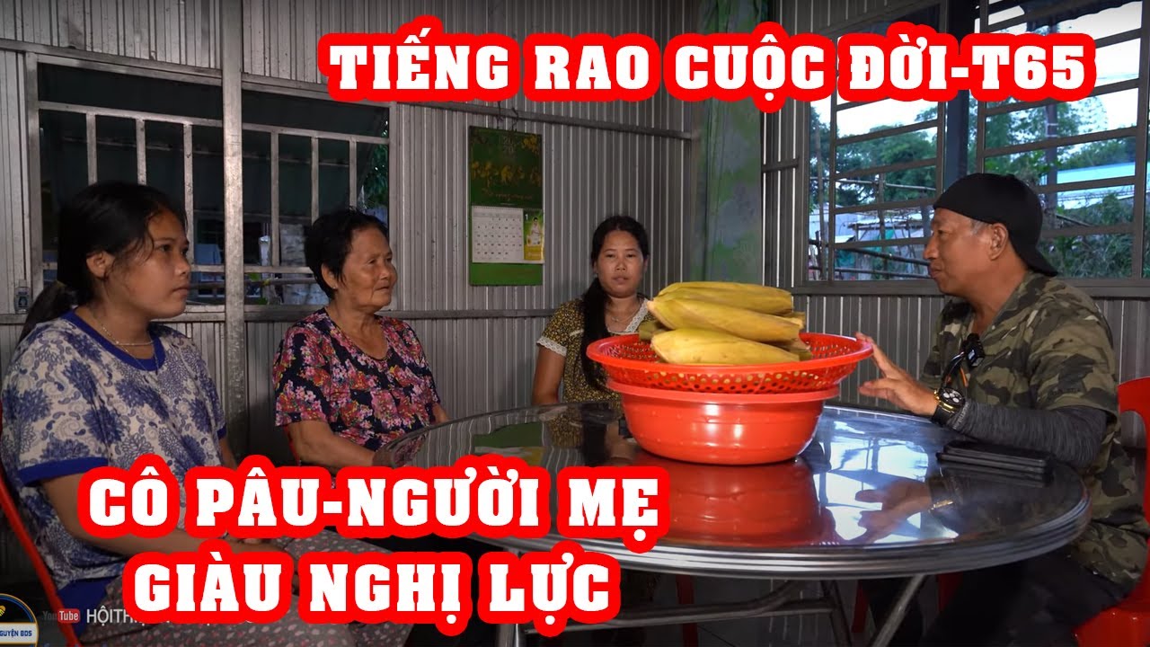 Tập 65 | Tiếng Rao Cuộc Đời | C&ocirc; P&acirc;u người mẹ nu&ocirc;i 5 người con t&acirc;m thần ng&agrave;y ấy giờ ra sao ?