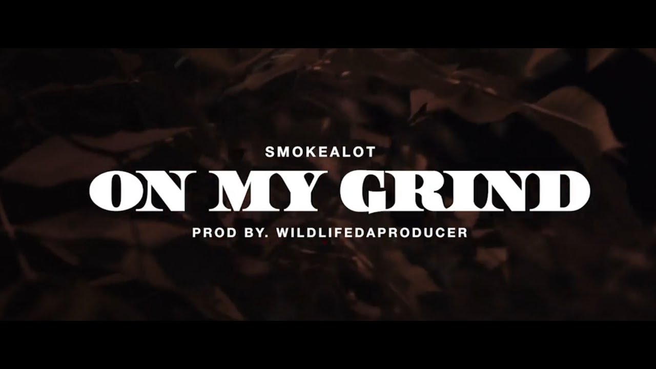SmokeALot - On My Grind (Official Video)