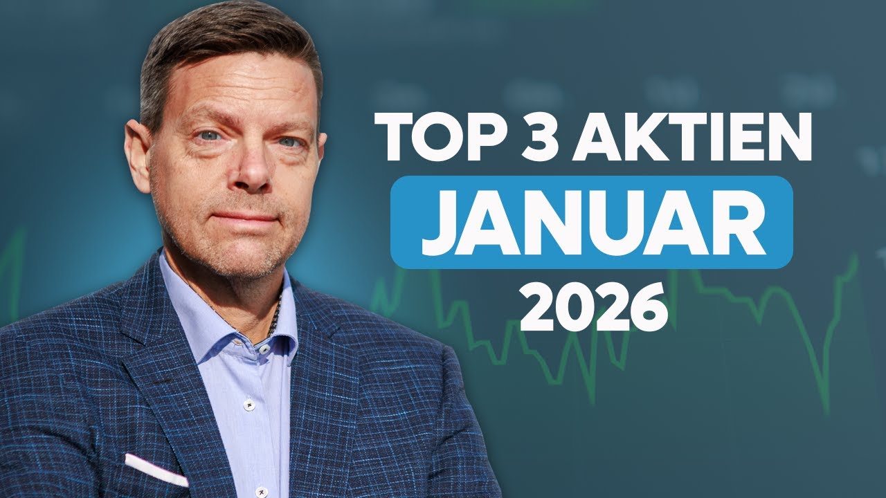 Top 3 Aktien f&uuml;r Januar 2026 &ndash; Diese Titel haben jetzt Potenzial