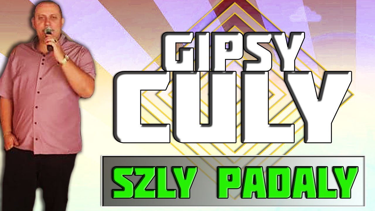 Gipsy Culy 38 - Szly Padaly