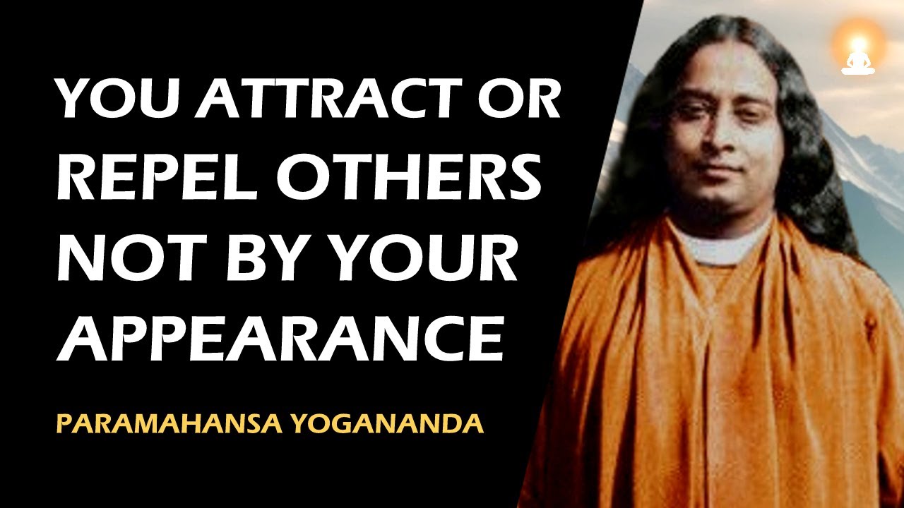 ATTRACTIVENESS Comes From Within | Paramahansa Yogananda