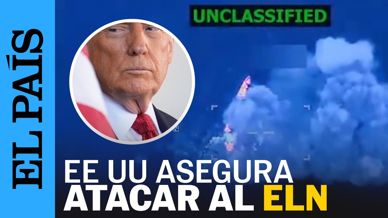 TENSI&Oacute;N EE UU - COLOMBIA | Washington asegura ATACAR a miembros del ELN en el CARIBE | EL PA&Iacute;S