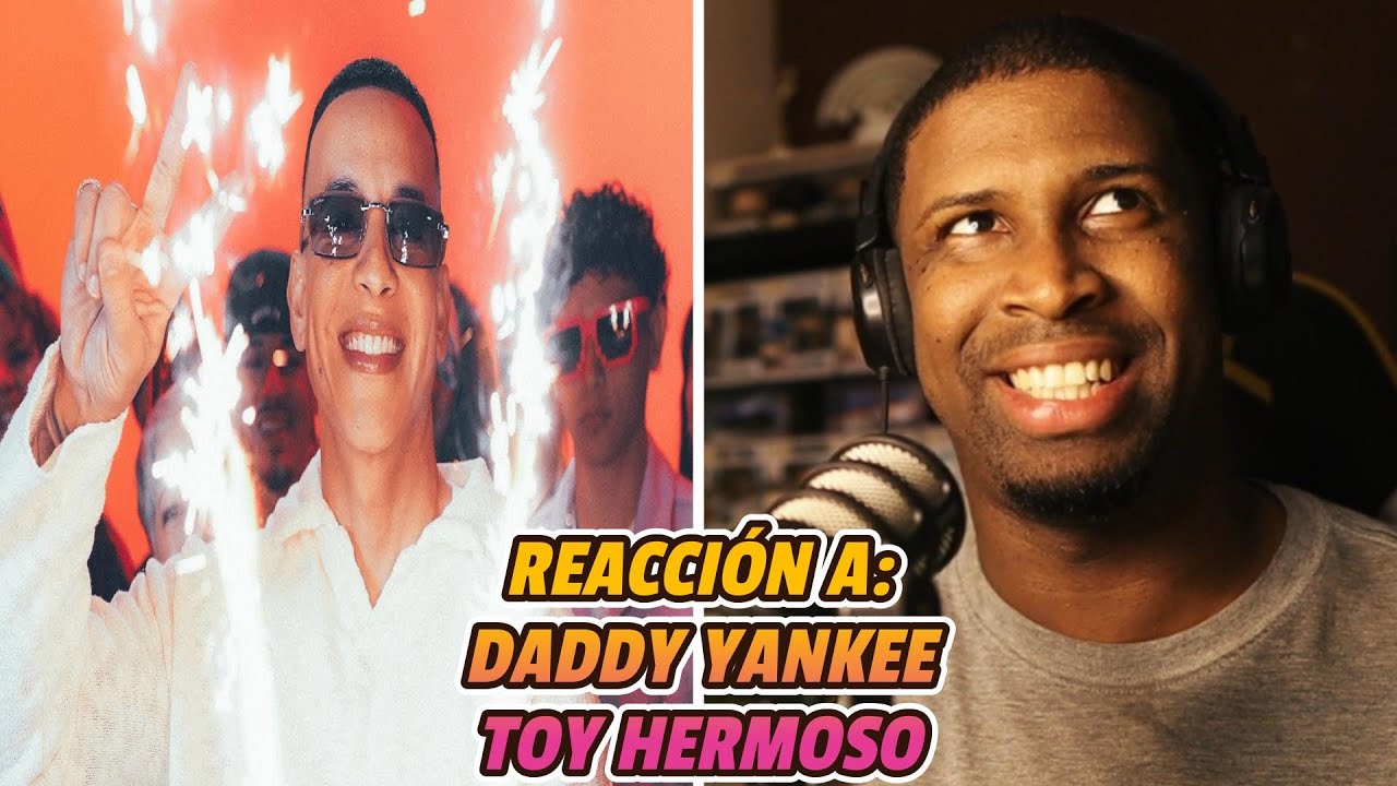 REACCIÓN a DADDY YANKEE | TOY HERMOSO | OFFICIAL VIDEO | CELEBRANDO LOS 50! 🔥