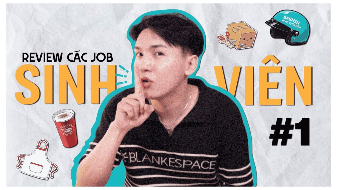 Review các việc làm thêm thời sinh viên | Chia sẻ & Lời khuyên | Ep.1