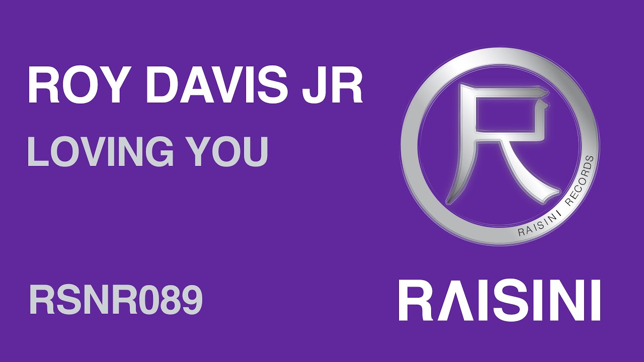 ROY DAVIS JR. - LOVING YOU FEAT. J-NOIZE (DUB MIX)